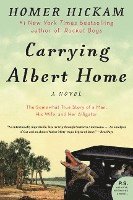 bokomslag Carrying Albert Home: The Somewhat True Story of a Man, His Wife, and Her Alligator