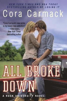 Cora Carmack - All Broke Down: A Rusk University Novel, Häftad