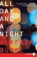 Alafair Burke - All Day and a Night: A Novel of Suspense, Häftad