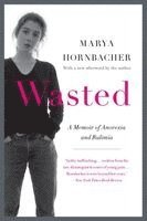 Marya Hornbacher - Wasted Updated Edition: A Memoir of Anorexia and Bulimia, Häftad
