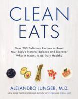 bokomslag Clean Eats: Over 200 Delicious Recipes to Reset Your Body's Natural Balance and Discover What It Means to Be Truly Healthy