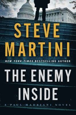 Steve Martini - The Enemy Inside: A Paul Madriani Novel, Inbunden