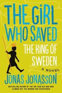 bokomslag Girl Who Saved The King Of Sweden