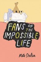 bokomslag Fans of the Impossible Life