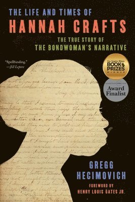 bokomslag The Life and Times of Hannah Crafts: The True Story of the Bondwoman's Narrative