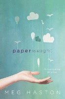 Meg Haston - Paperweight, Inbunden
