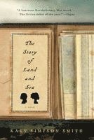 Katy Simpson Smith - The Story of Land and Sea, Häftad