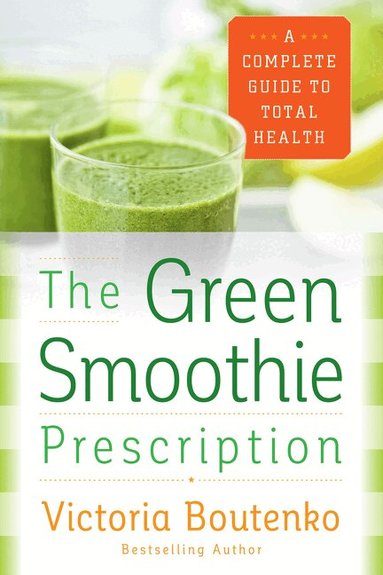Victoria Boutenko - Green Smoothie Prescription, Häftad