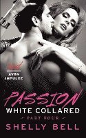 bokomslag White Collared Part Four: Passion