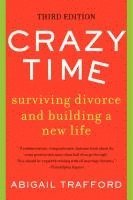 bokomslag Crazy Time: Surviving Divorce and Building a New Life, Third Edition