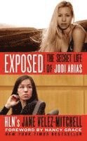 Jane Velez-Mitchell - Exposed: The Secret Life of Jodi Arias, Pocket