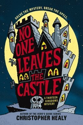 Christopher Healy - No One Leaves the Castle, Häftad