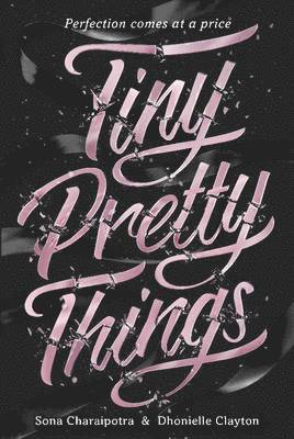 Sona Charaipotra, Dhonielle Clayton - Tiny Pretty Things, Inbunden