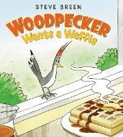 bokomslag Woodpecker Wants A Waffle