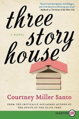 Courtney Miller Santo - Three Story House: A Novel [Large Print], Häftad