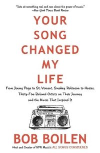 bokomslag Your Song Changed My Life: From Jimmy Page to St. Vincent, Smokey Robinson to Hozier, Thirty-Five Beloved Artists on Their Journey and the Music That