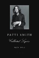 bokomslag Patti Smith Collected Lyrics, 1970-2015