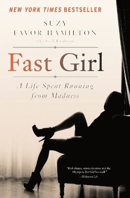 Suzy Favor Hamilton - Fast Girl: A Life Spent Running from Madness, Häftad