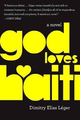 Dimitry Elias Léger - God Loves Haiti, Inbunden