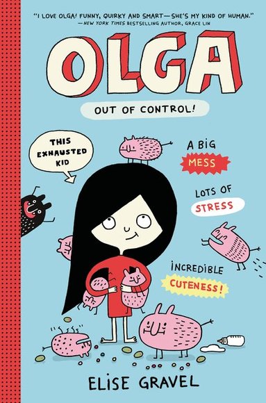Elise Gravel - Olga: Out of Control!, Inbunden