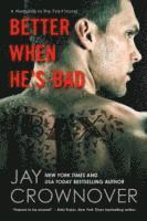Jay Crownover - Better When He's Bad, Häftad