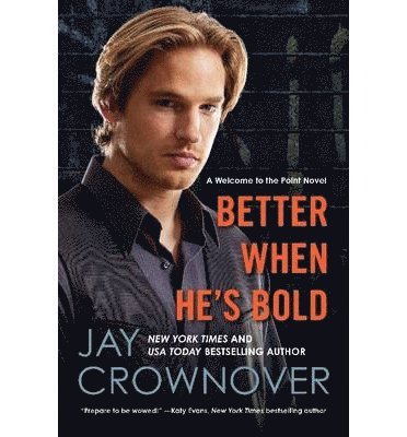 Jay Crownover - Better When He's Bold, Häftad
