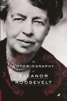 bokomslag The Autobiography of Eleanor Roosevelt