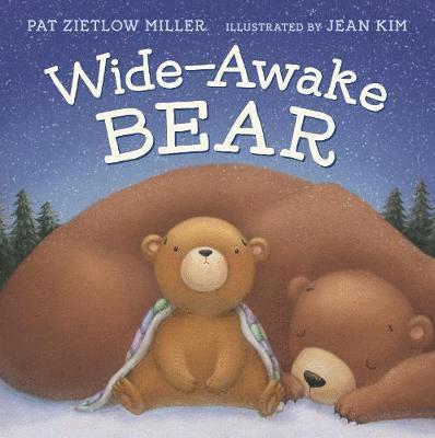 Pat Zietlow Miller - Wide-Awake Bear, Inbunden