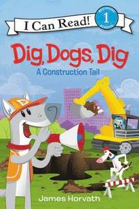 bokomslag Dig, Dogs, Dig: A Construction Tail