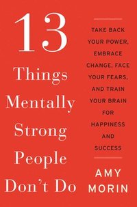 bokomslag 13 Things Mentally Strong People Don't Do