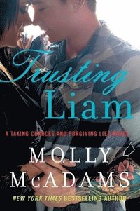 bokomslag Trusting Liam: A Taking Chances and Forgiving Lies Novel
