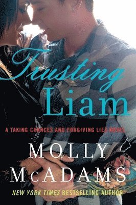 bokomslag Trusting Liam: A Taking Chances and Forgiving Lies Novel