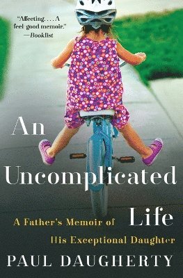 bokomslag An Uncomplicated Life: A Father's Memoir Of His Exceptional Daughter