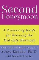 Sonya Rhodes, Susan Schneider - Second Honeymoon: A Pioneering Guide for Reviving the Mid-Life Marriage, Häftad
