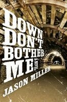 Jason Miller - Down Don't Bother Me, Häftad