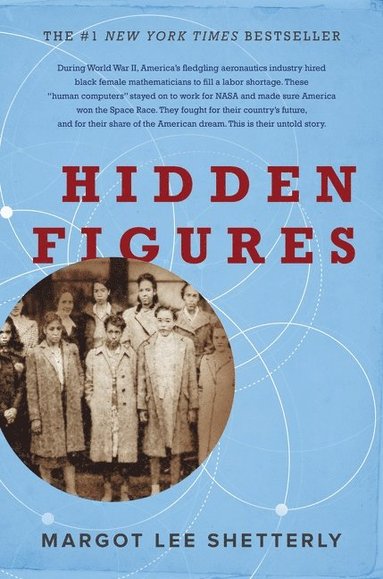 bokomslag Hidden Figures: The American Dream and the Untold Story of the Black Women Mathematicians Who Helped Win the Space Race