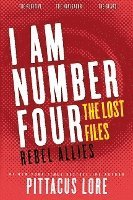 bokomslag I Am Number Four: The Lost Files: Rebel Allies