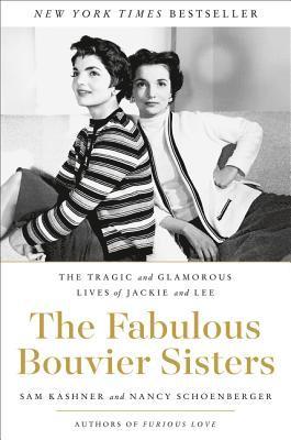 Sam Kashner, Nancy Schoenberger - Kashner, S: Fabulous Bouvier Sisters, Inbunden