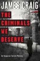 James Craig - The Criminals We Deserve: An Inspector Carlyle Mystery, Häftad