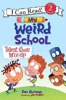 Dan Gutman - My Weird School: Talent Show Mix-Up, Häftad