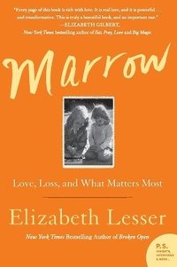 bokomslag Marrow: Love, Loss, and What Matters Most