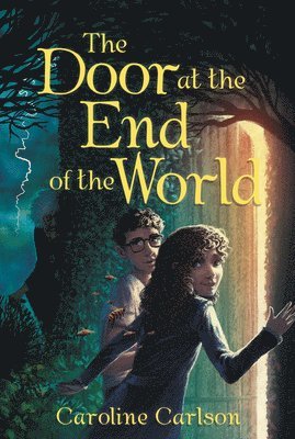 Caroline Carlson - The Door at the End of the World, Häftad