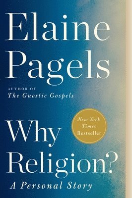Elaine Pagels - Why Religion?, Häftad