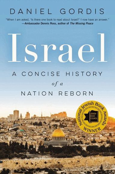 Daniel Gordis - Israel: A Concise History of a Nation Reborn, Häftad