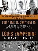 Louis Zamperini, David Rensin - Don't Give Up, Don't Give In, Häftad
