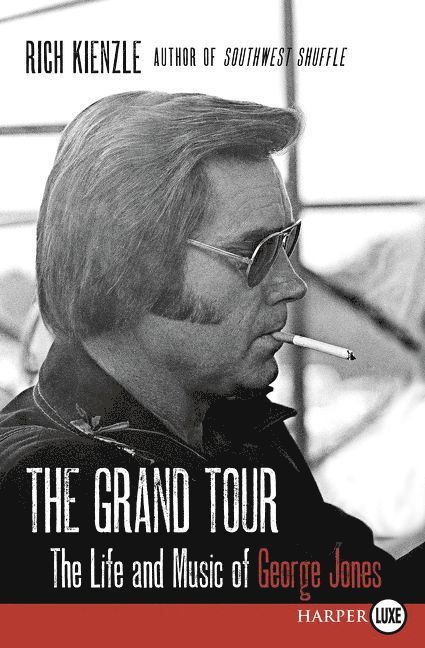 Rich Kienzle - Grand Tour: The Life and Music of George Jones [Large Print], Häftad