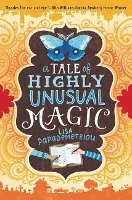 bokomslag A Tale of Highly Unusual Magic