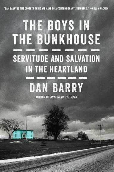 Dan Barry - Boys In The Bunkhouse: Servitude And Salvation In The Heartland, Häftad