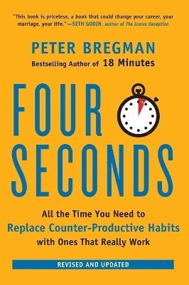 bokomslag Four Seconds: All the Time You Need to Replace Counter-Productive Habits with Ones That Really Work