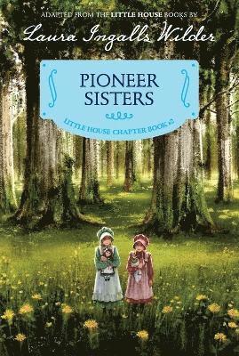 bokomslag Pioneer Sisters: Reillustrated Edition
